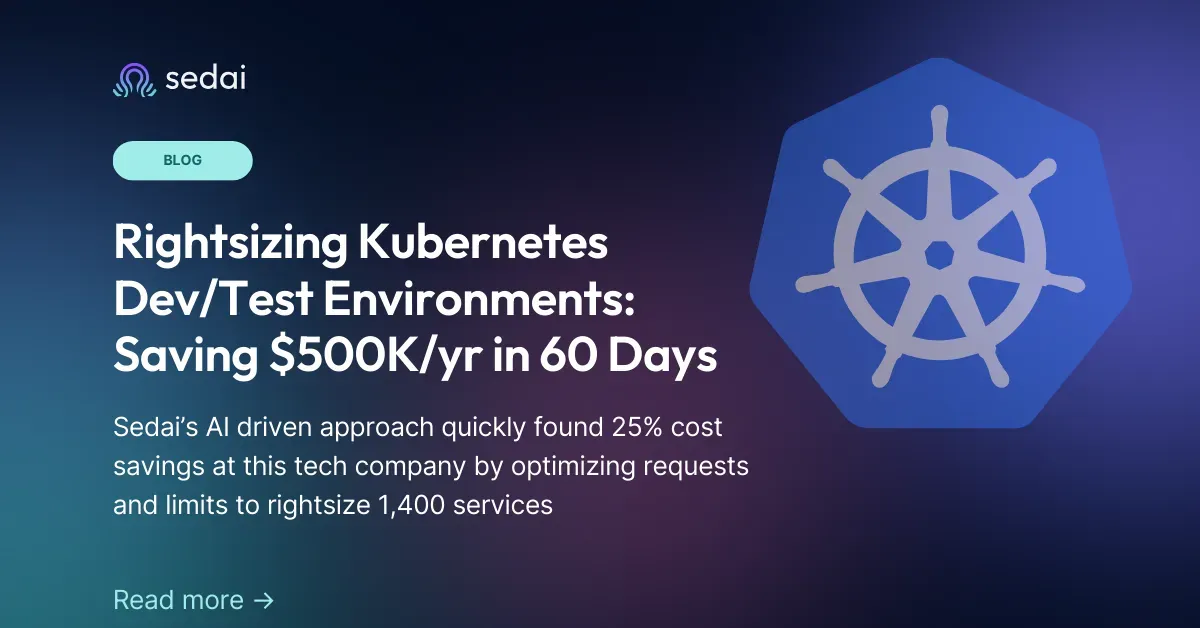 Rightsizing Kubernetes Dev/Test Environments: Saving $500K/yr in 60 Days